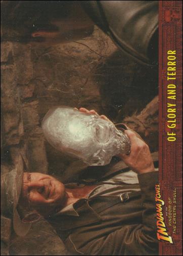 Indiana Jones and the Kingdom of the Crystal Skull (Base Set) card 44 Of Glory and Terror