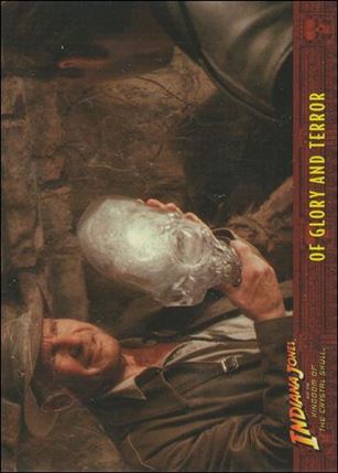 Indiana Jones and the Kingdom of the Crystal Skull (Base Set) card 44 Of Glory and Terror
