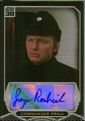 Star Wars 30th Anniversary (Autograph Subset) card nn8 George Roubichek - Cmdr. Praji 1/300 (1:1640 pks)