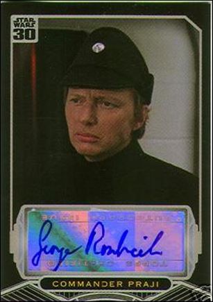 Star Wars 30th Anniversary (Autograph Subset) card nn8 George Roubichek - Cmdr. Praji 1/300 (1:1640 pks)