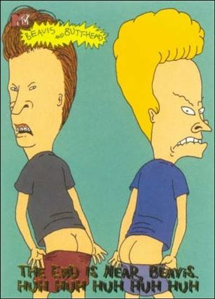 Beavis and Butt-Head (Base Set) card '6906' The End is Near, Beavis. Huh Huh Huh Huh Huh