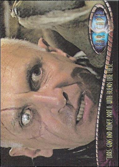 Farscape: Season Two (Base Set) card 134 Liars, Guns and Money, Part II: With Friends Like