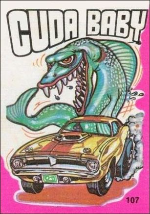Fantastic Odd Rods: Series 1 (Base Set) card 107 Cuda Baby