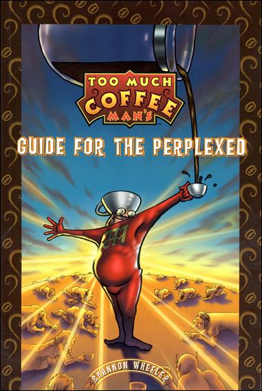 Too Much Coffee Man's Guide for the Perplexed issue 1