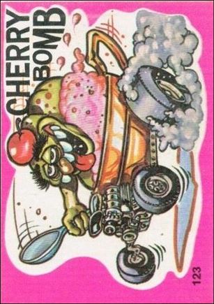 Fantastic Odd Rods: Series 1 (Base Set) card 123 Cherry Bomb