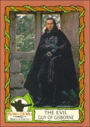 Robin Hood, Prince of Thieves (Base Set) card 11 The Evil Guy Of Gisborne