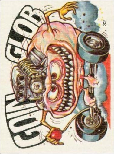 Fantastic Odd Rods: Series 2 (Base Set) card 32 Goin Glob