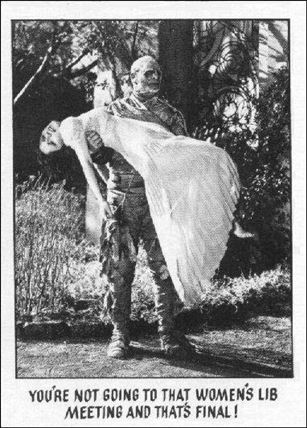 Creature Feature (Base Set) card 26 You're not going to that women's lib meeting and t