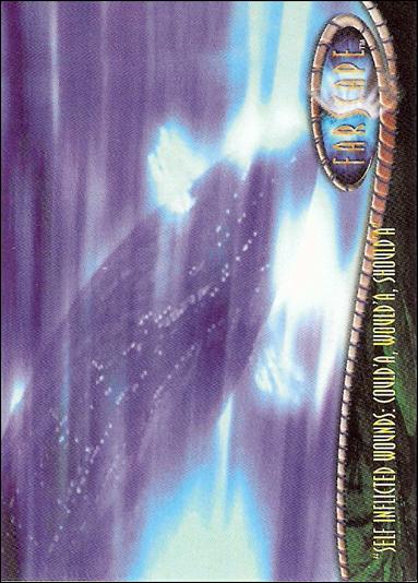 Farscape: Season Three (Base Set) card 154 “Self-Inflicted Wounds: Could’a, Would’a, Should’a