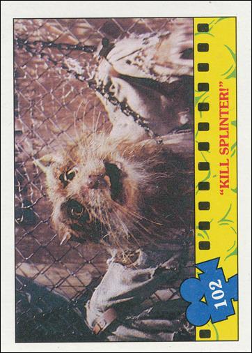 Teenage Mutant Ninja Turtles Movie (Base Set) card 102 "Kill Splinter!"
