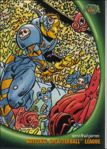 Splatter Bowl I Preview (Base Set) card 27 National Splatterball League semi-final games