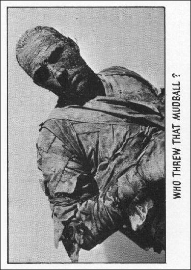Creature Feature (Base Set) card 71 Who threw that mudball?
