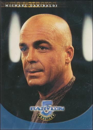 Babylon 5: Profiles (Base Set) card 9 Some Gathered: Michael Garibaldi