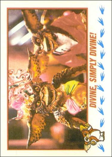 Gremlins 2: The New Batch (Base Set) card 79 Divine, Simply Divine!