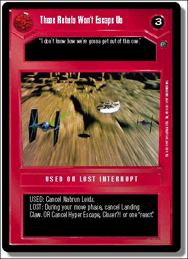 Star Wars: Dagobah Limited (Base Set) card 62 Those Rebels Won't Escape Us