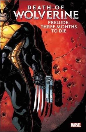 Death of Wolverine Prelude: Three Months to Die Cover Image 1