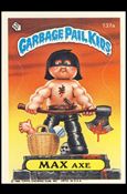 Garbage Pail Kids: Series 04 (Base Set) card 137a Max Axe