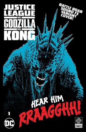 Justice League vs. Godzilla vs. Kong issue 1-F Christian Duce Godzilla Roar FX Gatefold Cover