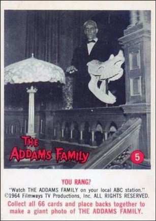 Addams Family (Base Set) card 5 You Rang?