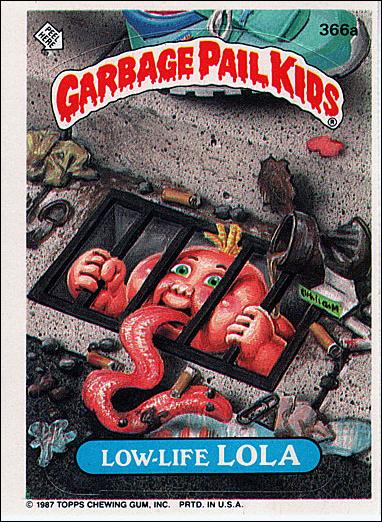Garbage Pail Kids: Series 09 (Base Set) card 366a Low-Life Lola