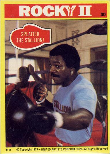Rocky II (Base Set) card 30 Splatter the Stallion!