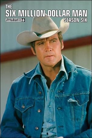 Six Million Dollar Man: Season Six issue 6-C Subscription Photo Cover