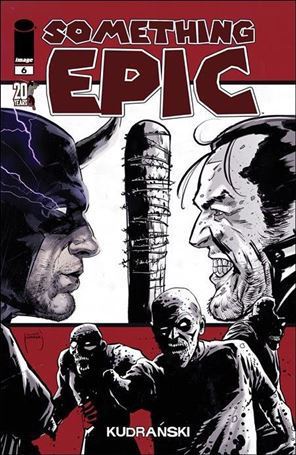 Something Epic issue 6-E Szymon Kudranski TWD 20th Anniversary  Cover