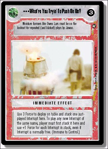 Star Wars: A New Hope Limited (Base Set) card 120 What're You Tryin' To Push On Us?
