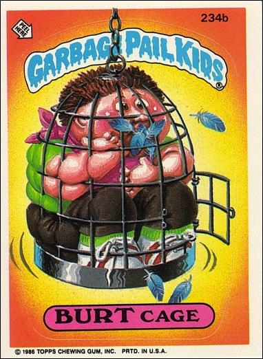 Garbage Pail Kids: Series 06 (Base Set) card 234b Burt Cage