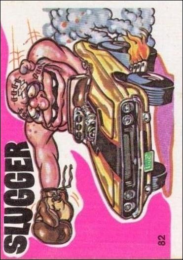 Fantastic Odd Rods: Series 1 (Base Set) card 82 Slugger