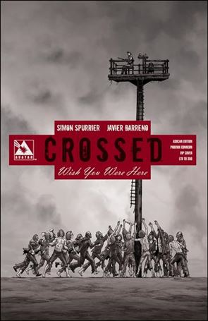 Crossed: Wish You Were Here issue Ashcan-B Jacen Burrows Phoenix Comicon VIP Cover 1/350
