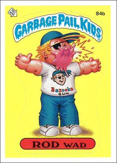 Garbage Pail Kids: Series 03 (Base Set) card 84b-B Rod Wad (Principal Back)