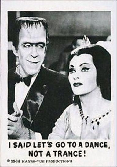 Munsters (Base Set) card 62 I Said Let's Go to a Dance, Not a Trance!