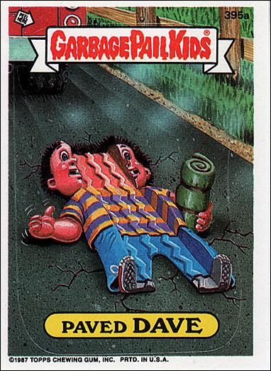 Garbage Pail Kids: Series 10 (Base Set) card 395a Paved Dave