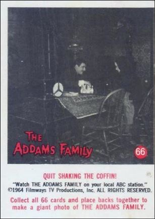 Addams Family (Base Set) card 66 Quit Shaking the Coffin!