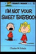 Peanuts Parade issue 28 I'm Not Your Sweet Babboo!