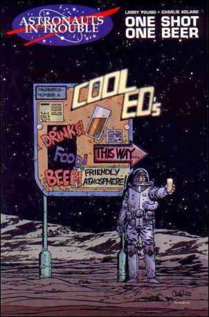 Astronauts in Trouble (1999) issue 3 One Shot, One Beer
