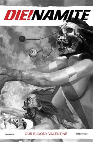 Die!namite: Our Bloody Valentine issue One Shot-M Arthur Suydam 1:11 Black & White Cover