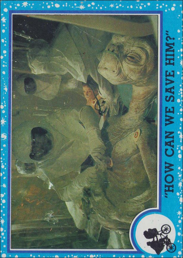 E.T. The Extra-Terrestrial (Base Set) card 56 "How Can We Save Him?"