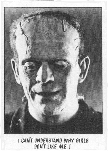 Creature Feature (Base Set) card 53 I can't understand why girls don't like me!