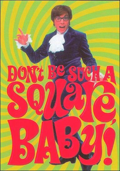 Austin Powers: The Spy Who Shagged Me (Promo) card P4 Don't be such a square, baby!