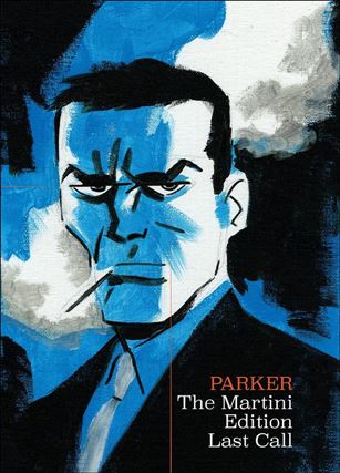 Richard Stark's Parker: The Martini Edition - Last Call Cover Image 1