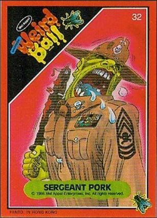 Weird Ball (Base Set) card 32 Sergeant Pork