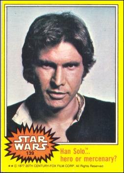 Star Wars: Series 3 (Base Set) card 139 Han Solo... hero or mercenary?