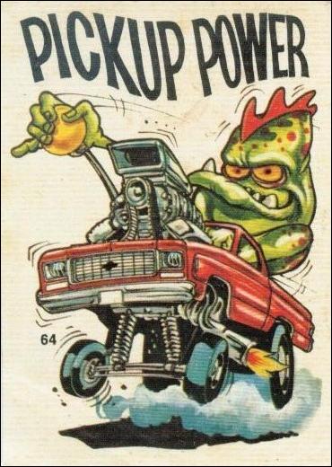 Fantastic Odd Rods: Series 2 (Base Set) card 64 Pickup Power