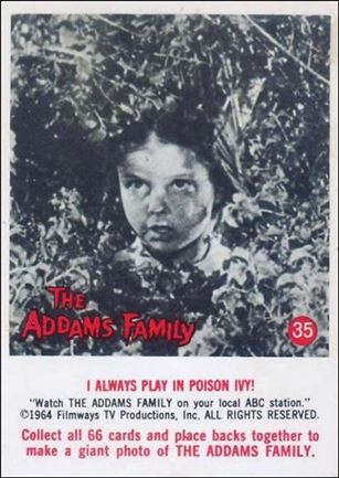 Addams Family (Base Set) card 35 I Always Play in Poison Ivy!