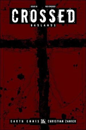 Crossed: Badlands issue 50-H Red Crossed Cover