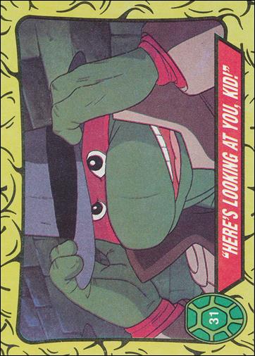 Teenage Mutant Ninja Turtles: Series 1 (Base Set) card 31 "Here's Looking at You, Kid!"