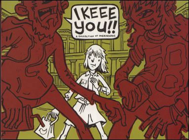 I Keee You!! A Collection of Overheards issue 1