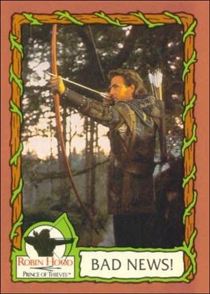 Robin Hood, Prince of Thieves (Base Set) card 63 Bad News!